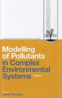 Modelling Of Pollutants In Complex Environmental Systems, V. I (Advanced Topics In Environmental Science) (V. 1) 1906799008 Book Cover