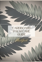 Cardboard Palm Care Guide: Plant Guide B0C1HWRG2L Book Cover
