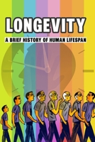 Longevity: A Brief History of Human Lifespan B0BZF7M3KM Book Cover