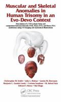 Muscular and Skeletal Anomalies in Human Trisomy in an Evo-Devo Context: Description of a T18 Cyclopic Fetus and Comparison Between Edwards (T18), Patau (T13) and Down (T21) Syndromes Using 3-D Imagin 1498711375 Book Cover