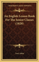 An English Lesson Book For The Junior Classes 1164569279 Book Cover