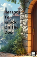 Reasons To Knock on The Door: Unlock Your Authenticity B0F7LN1LDG Book Cover