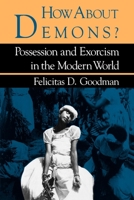 How About Demons? Possession and Exorcism in the Modern World (Folklore Today) 0253204674 Book Cover