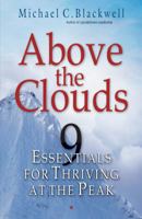 Above the Clouds: 9 Essentials for Thriving at the Peak 0997925205 Book Cover