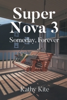 Super Nova 3: Someday, Forever B0FDYDTC24 Book Cover