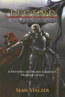The Legend of the Syndicate: A History of Online Gaming's Premier Guild 1933770023 Book Cover
