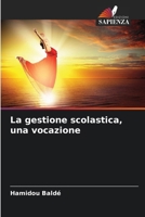 La gestione scolastica, una vocazione (Italian Edition) 663042705X Book Cover