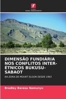Dimensão Fundiária Nos Conflitos Inter-Étnicos Bukusu-Sabaot (Portuguese Edition) 6208522706 Book Cover