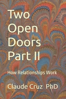 Two Open Doors Part II: How Relationships Work (Two Open Doors: A Path to Intimate Connection) B0F4FZV1G8 Book Cover