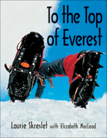 To the Top of Everest (Kids Can Do It) 1550748149 Book Cover