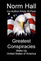 Greatest Conspiracies: Wake Up and Face Reality 1501001728 Book Cover