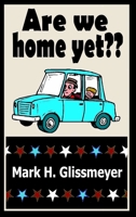 Are We Home Yet? 0998541680 Book Cover