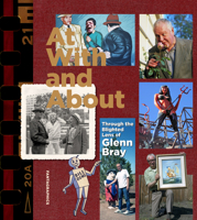 At, With and About: Through the Blighted Lens of Glenn Bray B0H4S83ZPH Book Cover