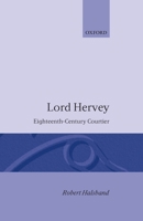 Lord Hervey: Eighteenth-Century Courtier 0198120451 Book Cover