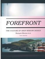 Forefront: The Culture of Shop Window Design 3764371927 Book Cover