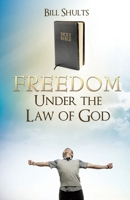 Freedom Under the Law of God 1624199208 Book Cover