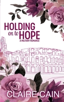 Holding On to Hope: A Sweet Military Romance 1954005229 Book Cover