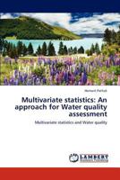 Multivariate Statistics : An Approach for Water Quality Assessment 3845423676 Book Cover