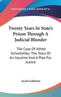 Twenty Years in State's Prison, Through a Judicial Blunder 127550616X Book Cover
