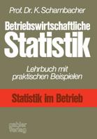 Betriebswirtschaftliche Statistik: Lehrbuch Mit Praktischen Beispielen 3409270213 Book Cover