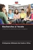 Recherche à l'école (French Edition) 6208623324 Book Cover