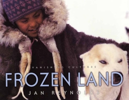 Frozen Land (Vanishing Cultures) 0152387889 Book Cover