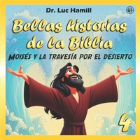 Bellas historias de la Biblia 4: Moisés y la travesía por el desierto (Spanish Edition) B0F3VN85BD Book Cover
