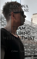 Team Building with a Twist 0988082349 Book Cover