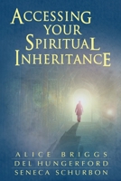 Accessing Your Spiritual Inheritance 1912045001 Book Cover