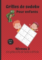 Grilles de sudoku pour enfants - niveau 3 - 6 à 11 ans: 200 grilles 6X6 de facile à difficile - Solutions à la fin du livre B08SB7BCVH Book Cover