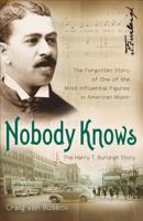Nobody Knows: The Forgotten Story of One of the Most Influential Figures in American Music 0801016096 Book Cover