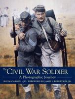 The Civil War Soldier: A Photographic Journey 0517228971 Book Cover