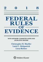 Federal Rules of Evidence: With Advisory Committee Notes and Legislative History: 2018 Statutory Supplement 1454894776 Book Cover