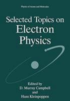 Selected Topics on Electron Physics (Physics of Atoms and Molecules) 030645484X Book Cover