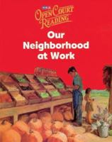 Open Court Reading: Our Neighborhood at Work 0075692341 Book Cover