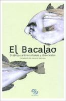 El Bacalao: Diatribas Antinerudianas y Otros Textos 9567510911 Book Cover