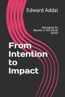 From Intention to Impact: Managing for Results in the Social Sector (Results Leadership in Complex Systems) B0H8JDZV7F Book Cover