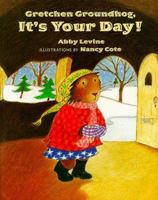 Gretchen Groundhog, It's Your Day! 0807530581 Book Cover