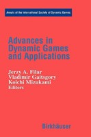 Advances in Dynamic Games and Applications 0817640029 Book Cover