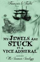 My Jewels Are Stuck in a Vice Admiral (The Seamen Sexology) 1943344078 Book Cover