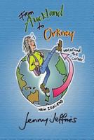 From Auckland to Orkney: A Kiwi lass returns to Scotland and goes further and farther 1979356920 Book Cover