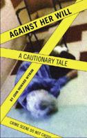 Against Her Will 0984855106 Book Cover
