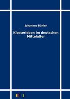 Klosterleben Im Deutschen Mittelalter 3864032571 Book Cover