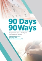 90 Days, 90 Ways: Inspiration, Tips & Strategies for Academic Writers B08NS5ZX4M Book Cover
