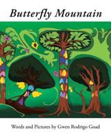 Butterfly Mountain - Words and Pictures by Gwen Rodrigo Goad 1640821716 Book Cover