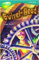 Oxford Reading Tree: Stage 16: TreeTops Stories: Swivel-head (Treetops Fiction) 0198448465 Book Cover