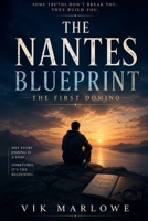 THE NANTES BLUEPRINT: THE FIRST DOMINO B0H183D4LG Book Cover