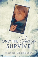Only the Strong Survive 1649900503 Book Cover