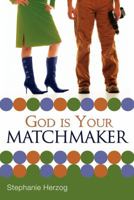 God is Your Matchmaker 0768427207 Book Cover