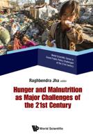 Hunger and Malnutrition as Major Challenges of the 21st Century (World Scientific Series in Grand Public Policy Challenges of the 21st Century) 9813239905 Book Cover